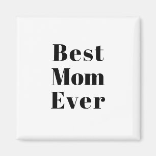 Best Mom Ever black white modern typography chic Magneet