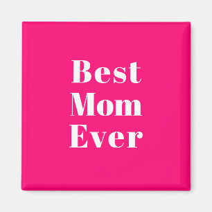 Best Mom Ever hot pink white modern typography Magneet