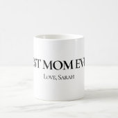 Best Mom Ever Personalized Mug Koffiemok (Center)