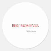 Best Mom Ever Personalized Round Sticker (Devant)