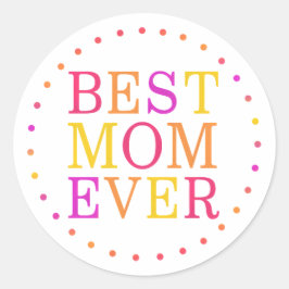 Best Mom Ever Ronde Sticker