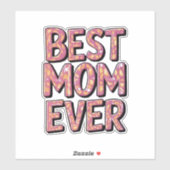 Best mom ever  sticker (Vel)