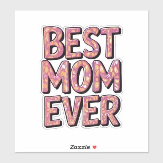 Best mom ever  sticker (Vel)