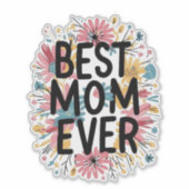 Best mom ever  sticker (Voorkant)