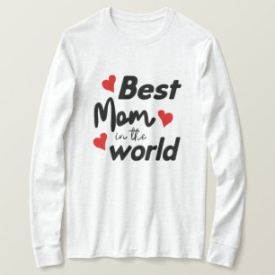 Best Mom In The World Mother's Day T-shirt