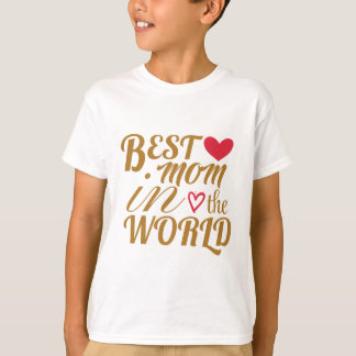 Best Mom in The World T-Shirt –  Gift for Mother's