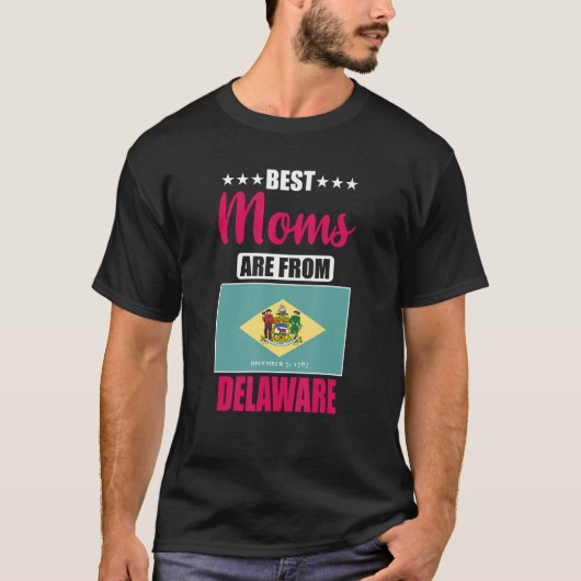 Best Moms are from Delaware T-shirt (Voorkant)