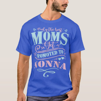 Best Moms Promoted to Nonna Grandma Moederdag He T-shirt