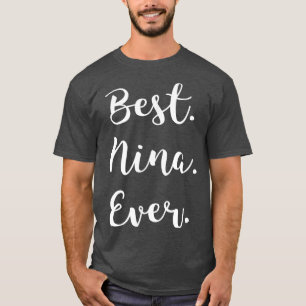 Best Nina Ever t Love Grandma Cursive Nina T-shirt
