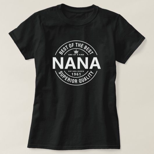 Best of The Best Superior Quality Nana T-Shirt (Design devant)