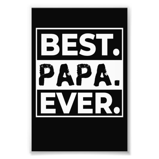 Best Papa Ever Fathers Day Gift Father Foto Afdruk (Voorkant)