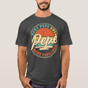 Best Pepe Ever Funny Grandpa Gifts Papa Gifts T-shirt