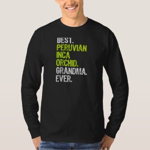 Best Peruvian Inca Orchid Grandma Ever Hondenliefh T-shirt