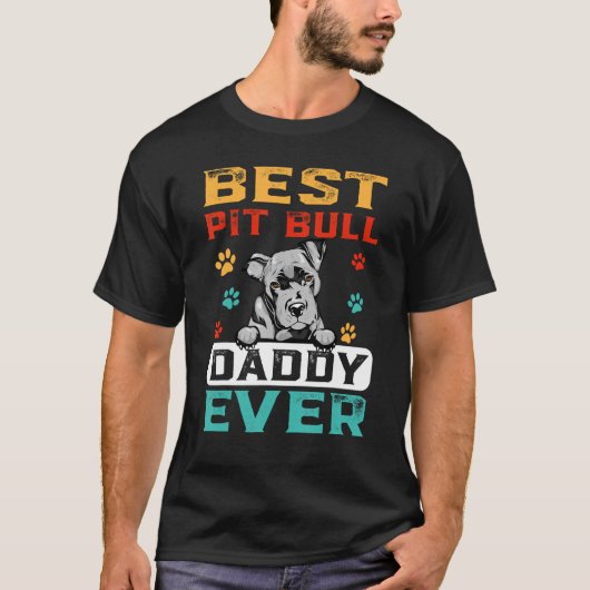 Best Pit Bull Daddy Ever For Dad  Dogs T-shirt (Voorkant)