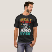 Best Pit Bull Daddy Ever For Dad  Dogs T-shirt (Voorkant volledig)