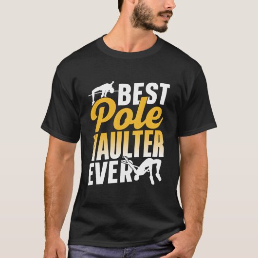 Best Pole Vaulter Ever Vault Vaulting Hobby T-shirt (Voorkant)