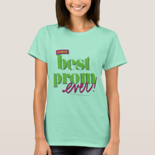 Best Prom Ever - Green T-shirt