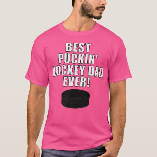 Best Puckin Hockey Dad ever Ice Hockey T-shirt