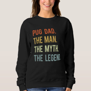 Best Pug Dad Dog Animal Cute Man Myth Legend Trui