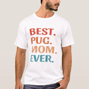 Best Pug Ma Ever Pug Dog Mama Cute T-shirt