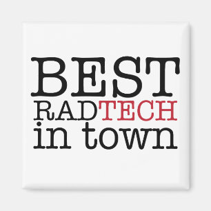 Best Rad Tech in Town Magnet Magneet