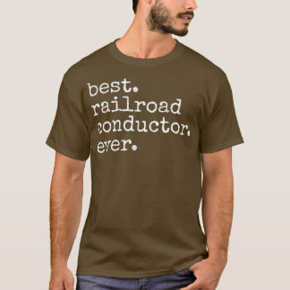 Best Railroad Conductor Ever Funny rain T-shirt