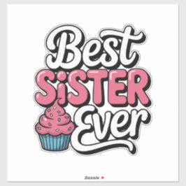 Best Sister ever Sticker