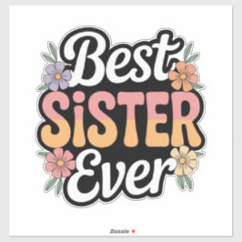Best Sister Ever  Sticker