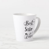 Best Sister Ever Typografie Script Schattige Stijl Latte Mok (Rechterhoek)
