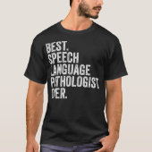 Best Speech Language Pathologist Ever SLP Funny  T-shirt (Voorkant)