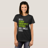 Best Teddy Roosevelt Terrier Dog Uncle Ever T-shirt (Voorkant volledig)