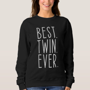 Best Twin Ever Funny Brother Sister Siblings Famil Trui