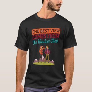 Best Vew Hardest climate Hiking Funny Humor Fun T-shirt
