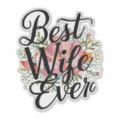 Best wife ever  sticker (Voorkant)