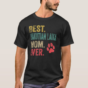 Best Yakutian Laika Mam ooit  Moeder Dog T-shirt