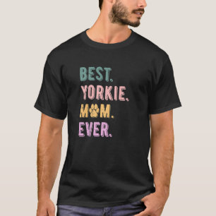 Best Yorkie Mam Ever Womens Yorkshire Terrier Dog T-shirt