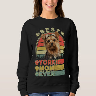 Best Yorkie Mom Ever Yorkshire Terrier  Dog Mother Trui