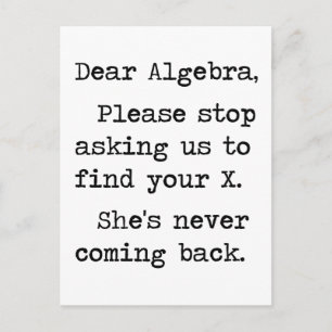 Beste Algebra, alsjeblieft, stop met ons vragen om Briefkaart