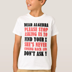 Beste Algebra, alsjeblieft, stop met ons vragen om T-shirt