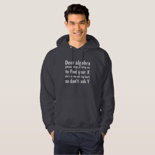 Beste Algebra, hou op ons te vragen om je X te vin Hoodie