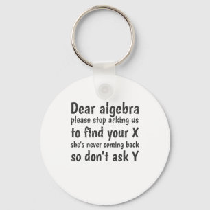 Beste Algebra, hou op ons te vragen om je X te vin Sleutelhanger
