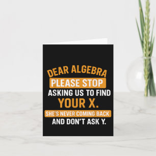 Beste Algebra, stop met vragen om je X te vinden - Kaart