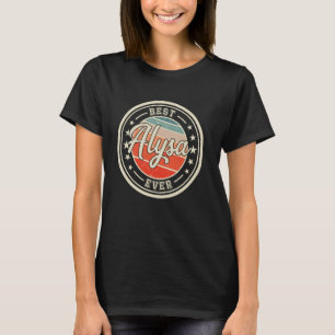 Beste Alysa Ooit Grappige gezegde voornaam Alysa T-shirt