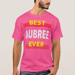 Beste Aubree ooit Vrienden Naam Buddy Nickname Per T-shirt
