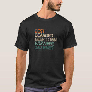 Beste Baard Beer Minnende Havanese Vader Vaderdag T-shirt