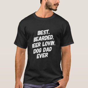 Beste Baardige Bier Minnende Hond Papa Funny Baard T-shirt
