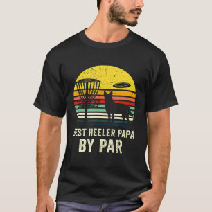 Beste Blauwe Heeler Papa Van Hond Australisch Rund T-shirt