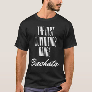 BESTE BOYFRIENDS DANCE BACHATA T-SHIRT