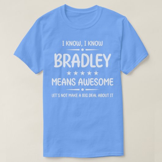 Beste Bradley Ooit Geweldige Bradley Naam Personal T-shirt (Design voorkant)