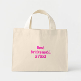 Beste Bridesmaid EVER! Mini Tote Bag